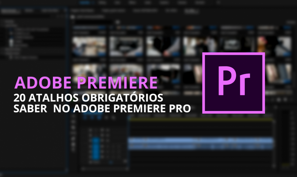 20 Atalhos Obrigatórios Saber no Adobe Premiere Pro | Tutorial Adobe Premiere Pro CC